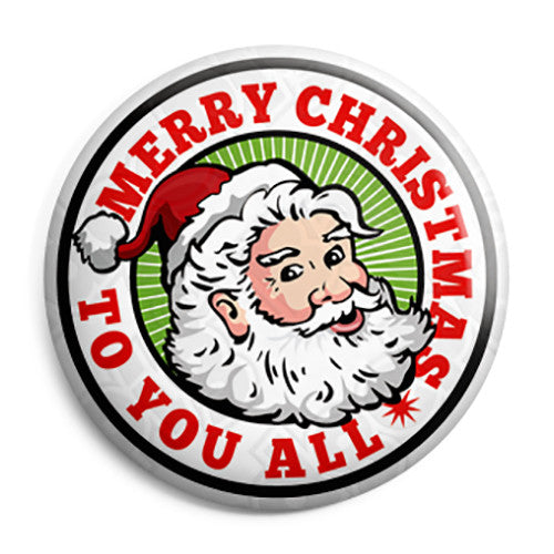 Merry Christmas To You All - Santa Claus Button Badge